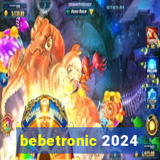 bebetronic 2024